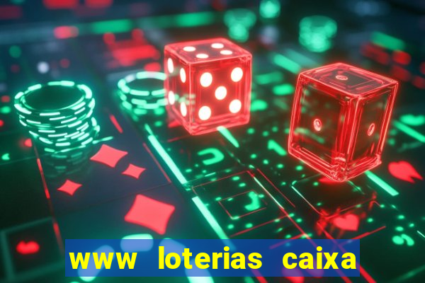 www loterias caixa com br ultimos resultados